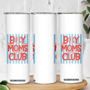 Boy Moms Club Skinny Tumbler Funny Motherhood Baseball Gift For Mom TS14 Print Your Wear