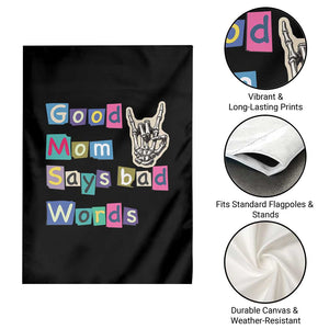 Good Moms Say Bad Words Garden Flag Funny Sarcastic Mom Mother’s Day Gift TS14 Print Your Wear