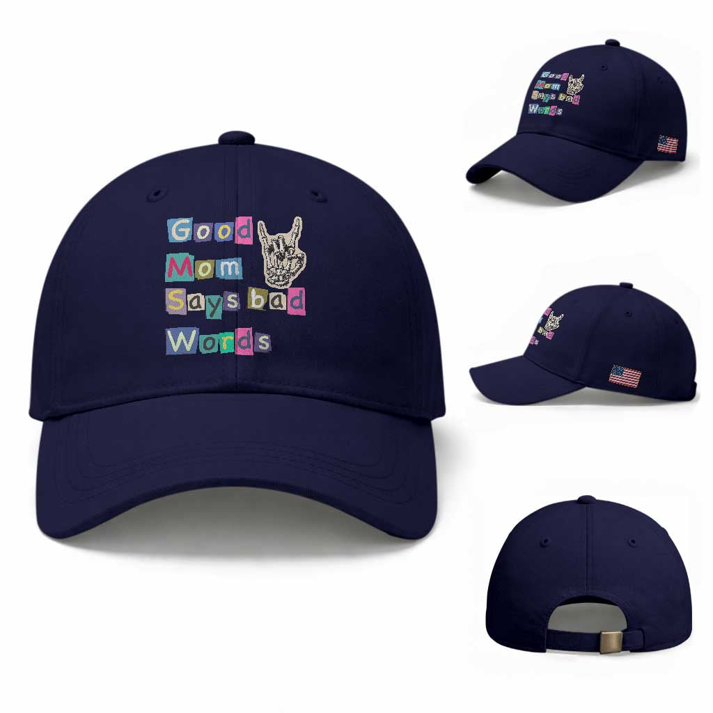 Good Moms Say Bad Words Baseball Cap Funny Sarcastic Mom Mother’s Day Gift TS14 Baseball Cap Universal Fit Dark Blue Print Your Wear