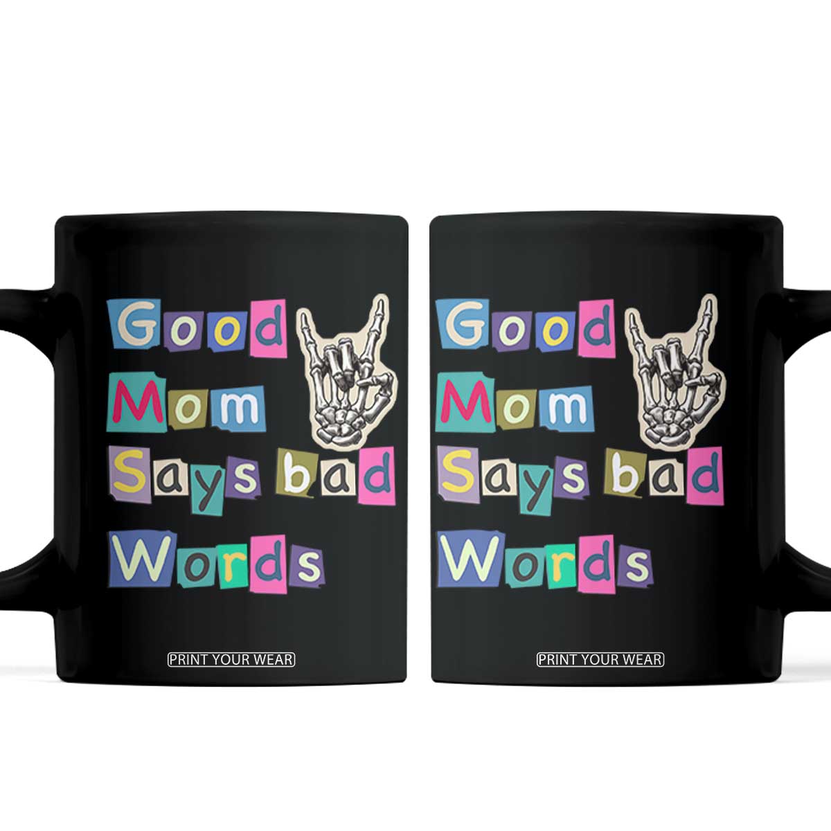 Good Moms Say Bad Words Coffee Mug Funny Sarcastic Mom Mother’s Day Gift TS14 Black Print Your Wear