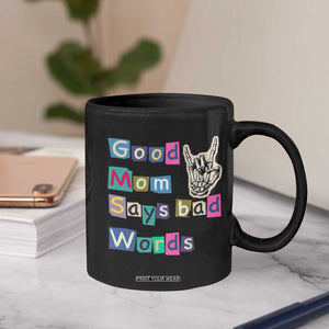 Good Moms Say Bad Words Coffee Mug Funny Sarcastic Mom Mother’s Day Gift TS14 Print Your Wear