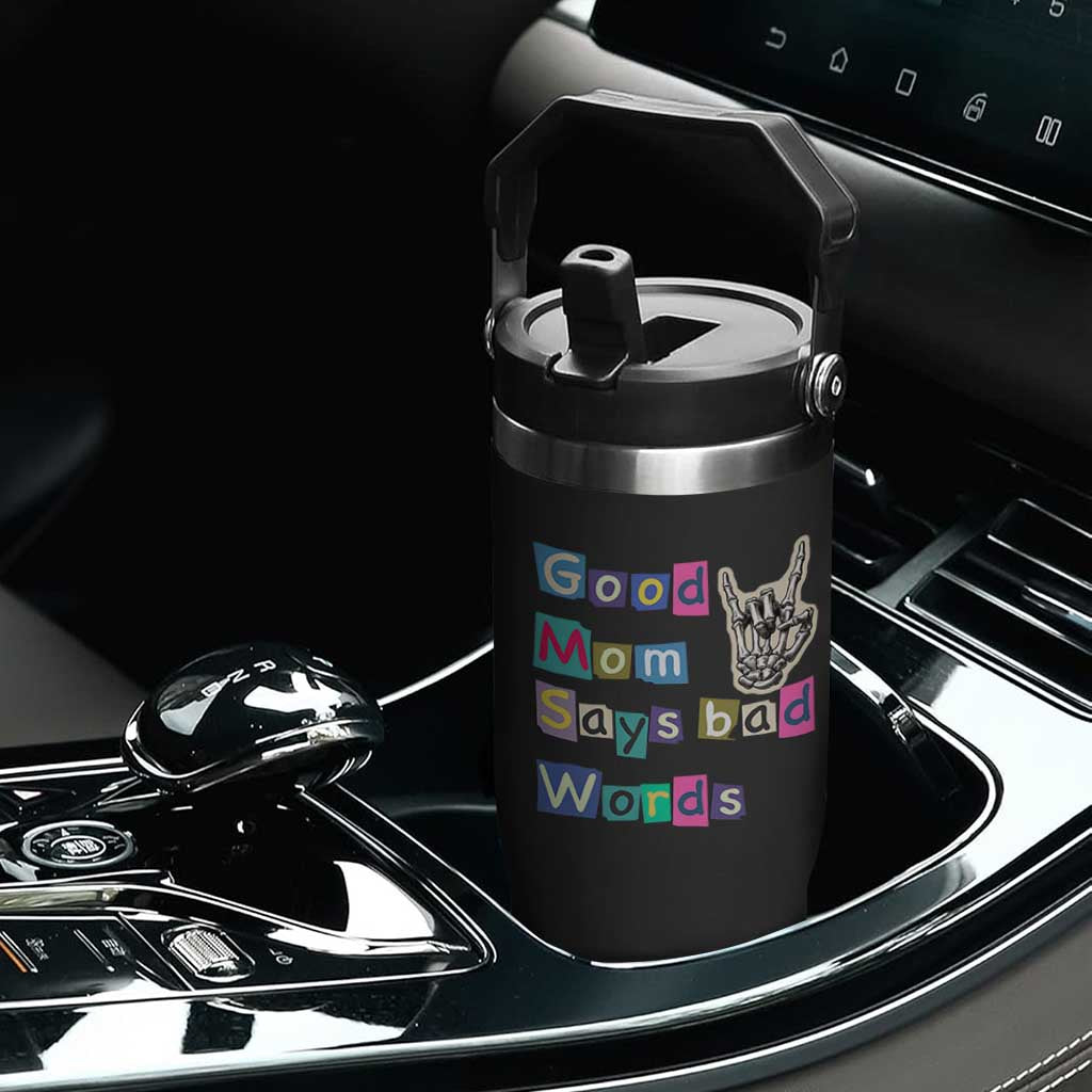 Good Moms Say Bad Words Flip Straw Tumbler Funny Sarcastic Mom Mother’s Day Gift TS14 Print Your Wear