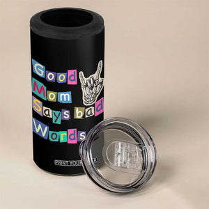Good Moms Say Bad Words 4 in 1 Can Cooler Tumbler Funny Sarcastic Mom Mother’s Day Gift TS14 Print Your Wear
