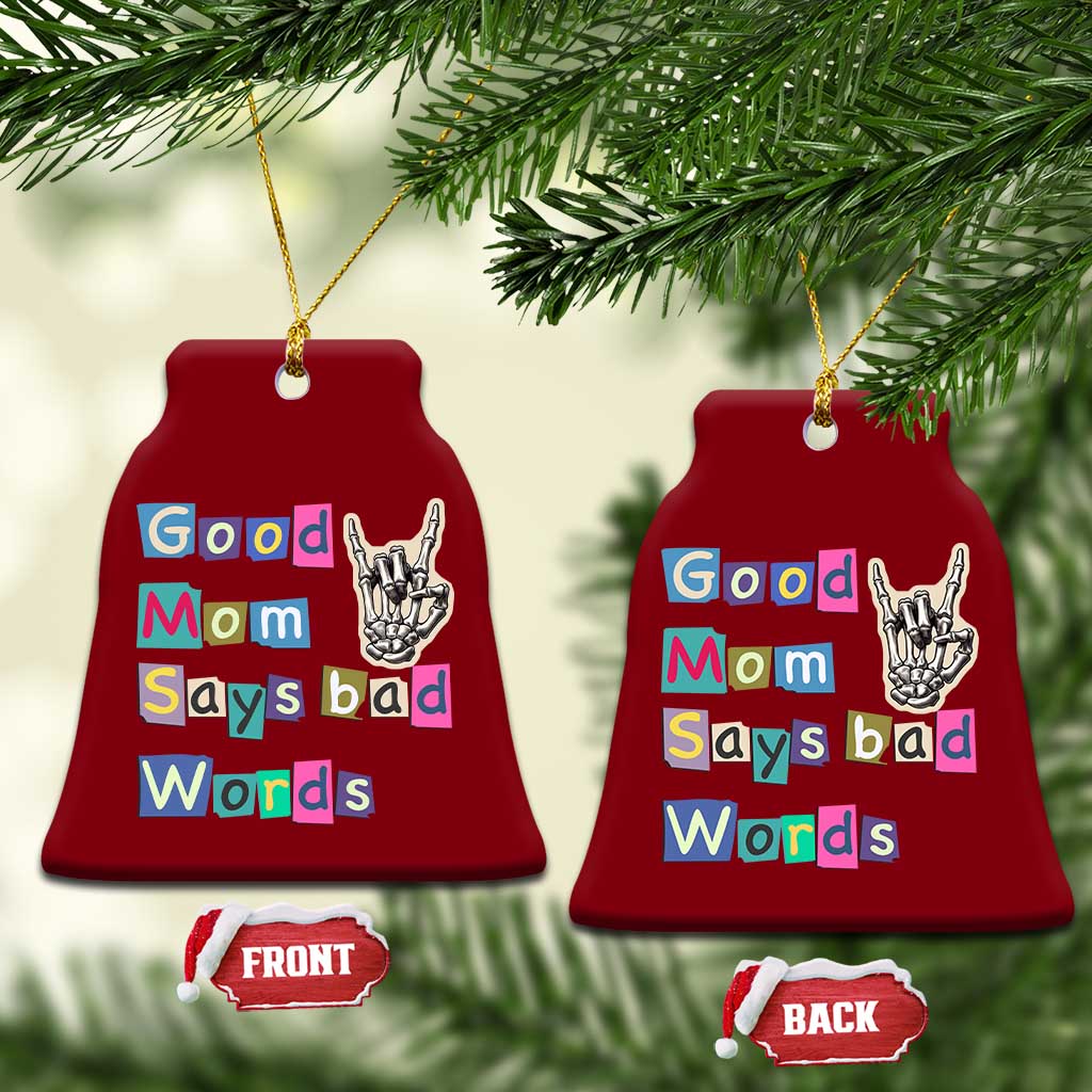 Good Moms Say Bad Words Ceramic Ornament Funny Sarcastic Mom Mother’s Day Gift TS14 Print Your Wear