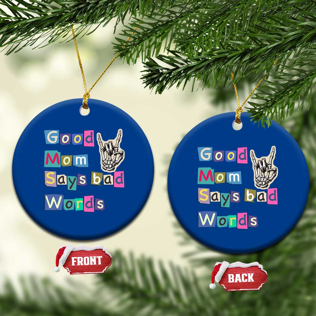 Good Moms Say Bad Words Ceramic Ornament Funny Sarcastic Mom Mother’s Day Gift TS14 1pc Blue Print Your Wear