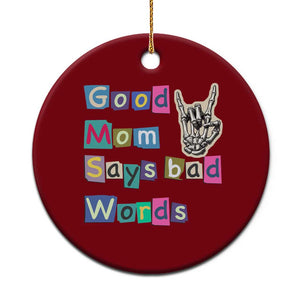 Good Moms Say Bad Words Ceramic Ornament Funny Sarcastic Mom Mother’s Day Gift TS14 1pc Red Print Your Wear