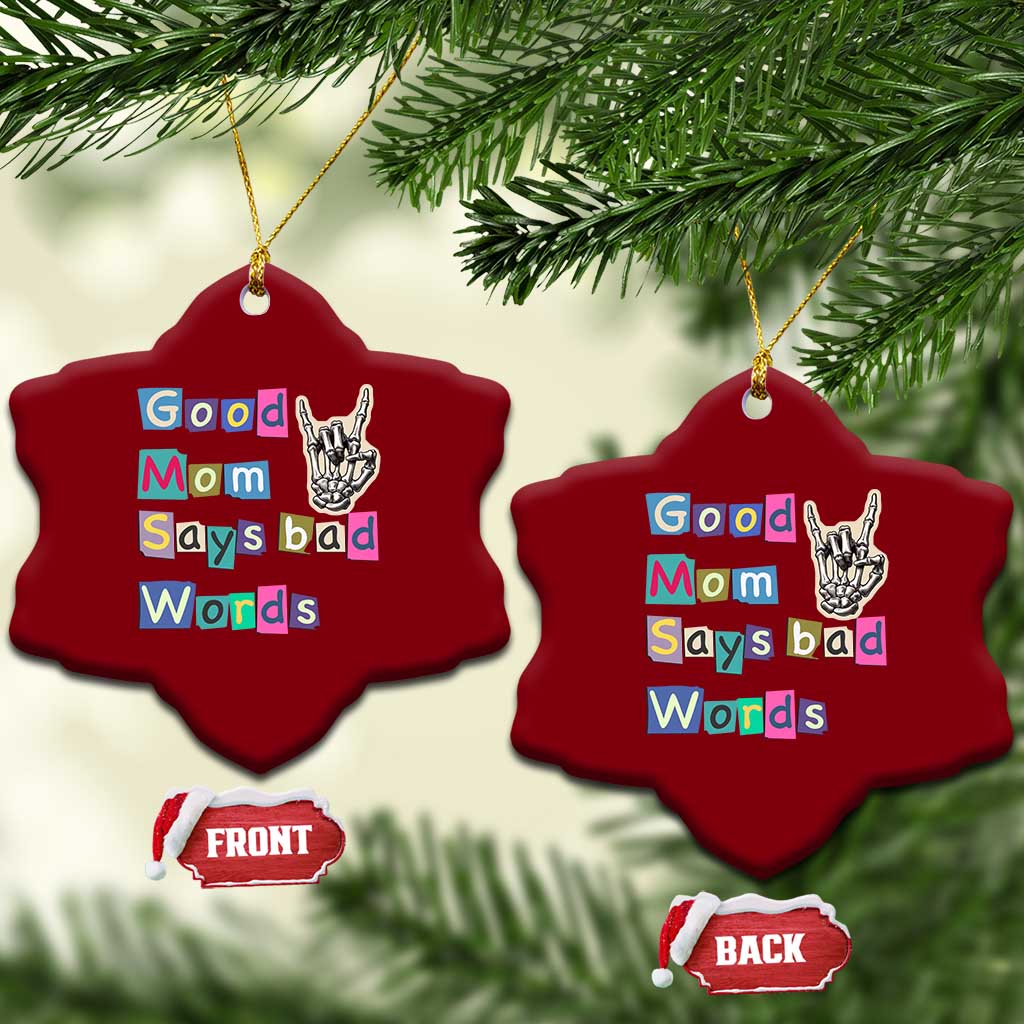 Good Moms Say Bad Words Ceramic Ornament Funny Sarcastic Mom Mother’s Day Gift TS14 Print Your Wear