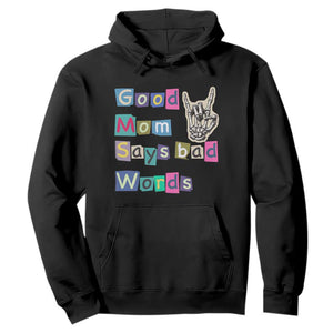 Good Moms Say Bad Words Hoodie Funny Sarcastic Mom Mother’s Day Gift TS14 Black Print Your Wear