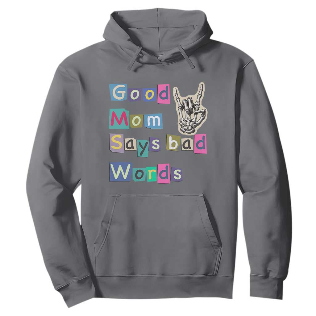 Good Moms Say Bad Words Hoodie Funny Sarcastic Mom Mother’s Day Gift TS14 Charcoal Print Your Wear