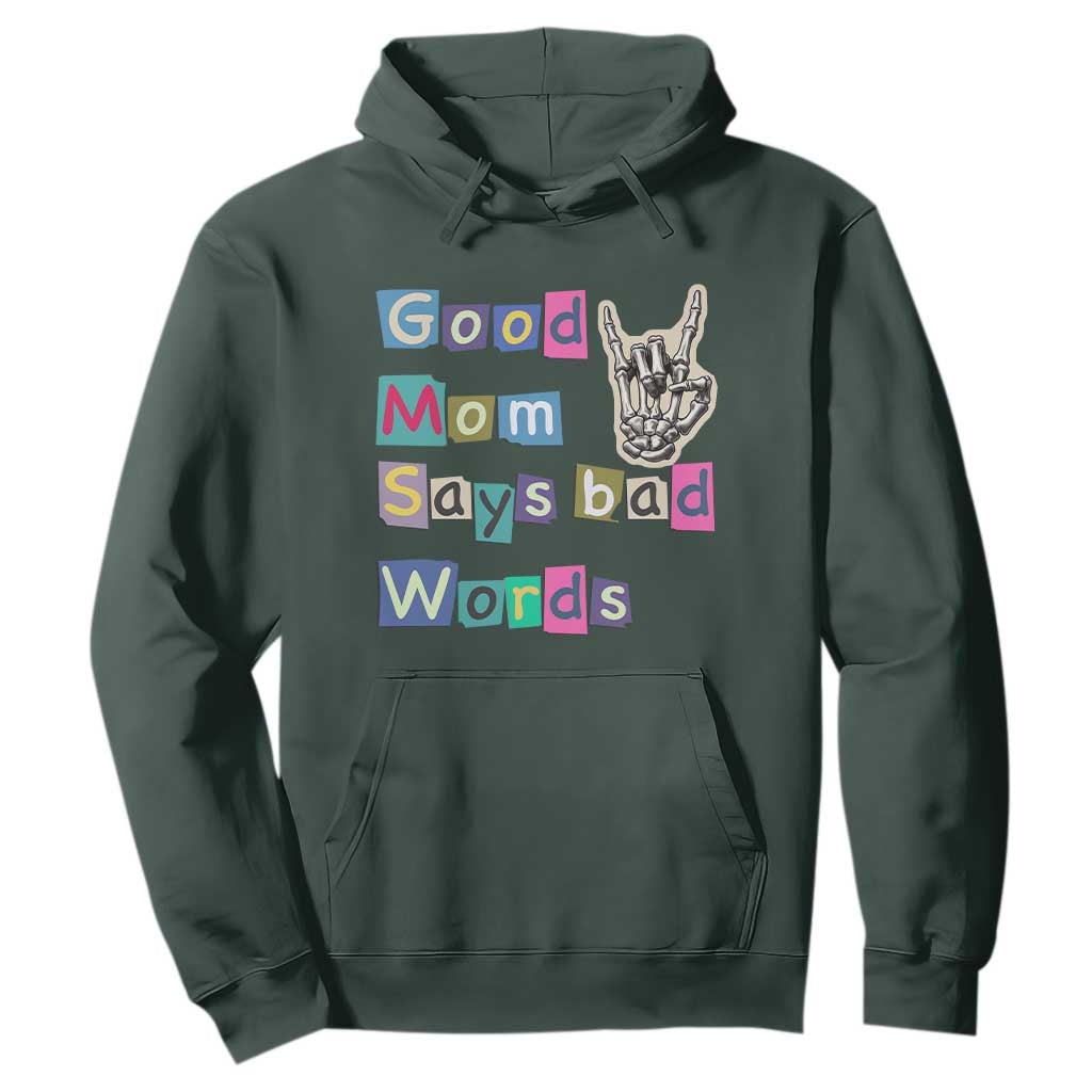 Good Moms Say Bad Words Hoodie Funny Sarcastic Mom Mother’s Day Gift TS14 Dark Forest Green Print Your Wear
