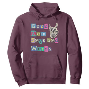 Good Moms Say Bad Words Hoodie Funny Sarcastic Mom Mother’s Day Gift TS14 Maroon Print Your Wear