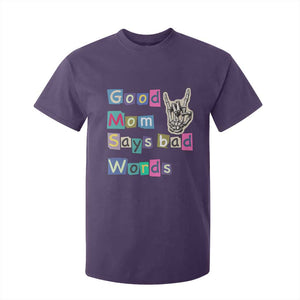 Good Moms Say Bad Words T Shirt For Kid Funny Sarcastic Mom Mother’s Day Gift TS14 Purple Print Your Wear