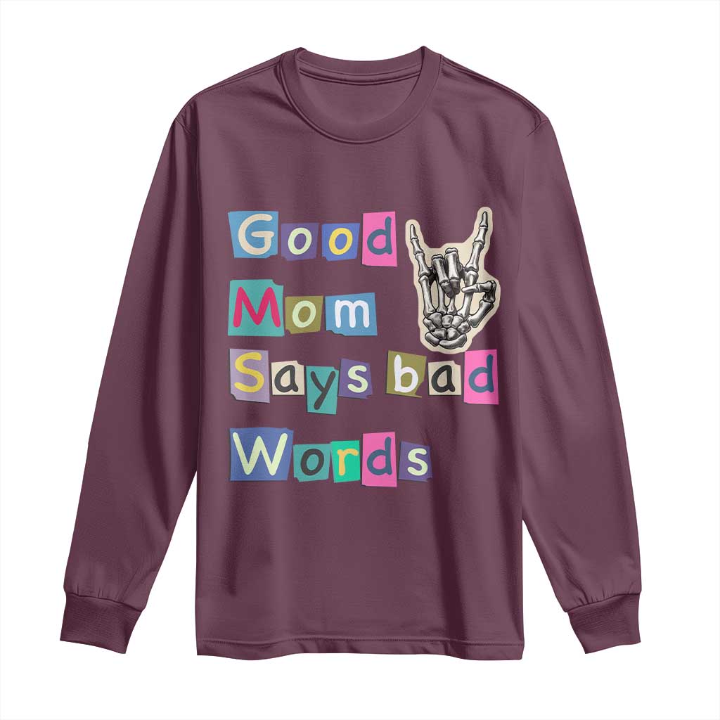 Good Moms Say Bad Words Long Sleeve Shirt Funny Sarcastic Mom Mother’s Day Gift TS14 Maroon Print Your Wear