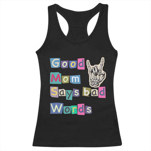 Good Moms Say Bad Words Racerback Tank Top Funny Sarcastic Mom Mother’s Day Gift TS14 Black Print Your Wear