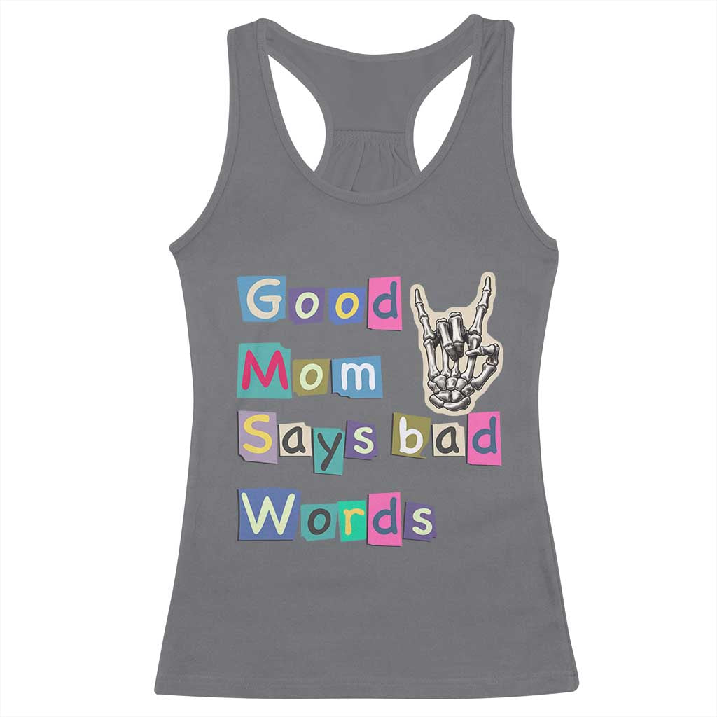 Good Moms Say Bad Words Racerback Tank Top Funny Sarcastic Mom Mother’s Day Gift TS14 Charcoal Print Your Wear