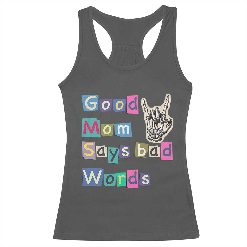 Good Moms Say Bad Words Racerback Tank Top Funny Sarcastic Mom Mother’s Day Gift TS14 Dark Heather Print Your Wear