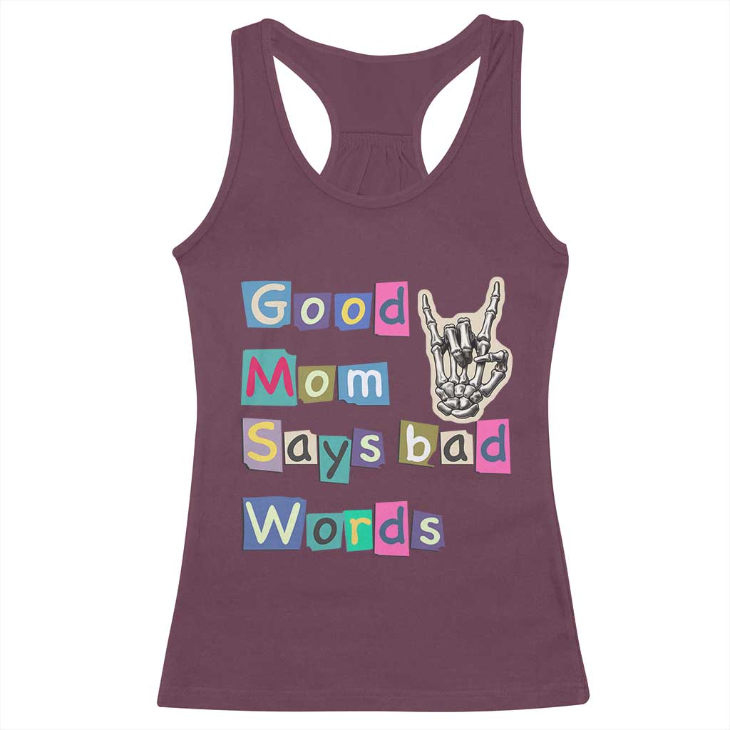 Good Moms Say Bad Words Racerback Tank Top Funny Sarcastic Mom Mother’s Day Gift TS14 Maroon Print Your Wear