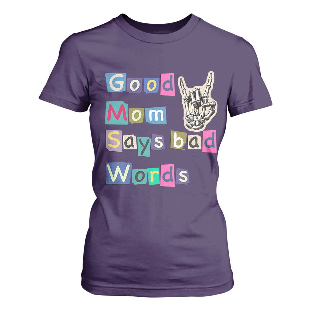 Good Moms Say Bad Words T Shirt For Women Funny Sarcastic Mom Mother’s Day Gift TS14 Purple Print Your Wear