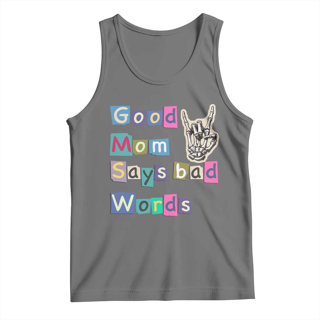 Good Moms Say Bad Words Tank Top Funny Sarcastic Mom Mother’s Day Gift TS14 Black Heather Print Your Wear