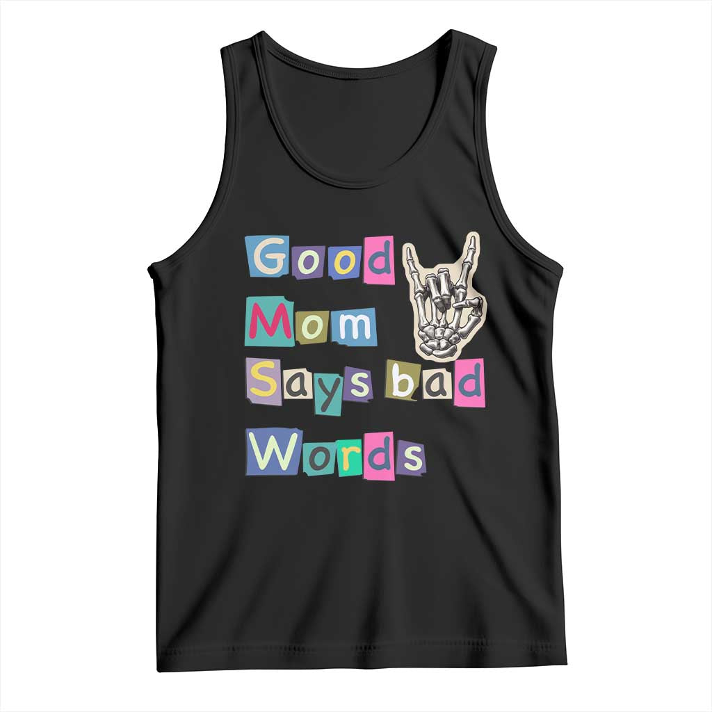 Good Moms Say Bad Words Tank Top Funny Sarcastic Mom Mother’s Day Gift TS14 Black Print Your Wear