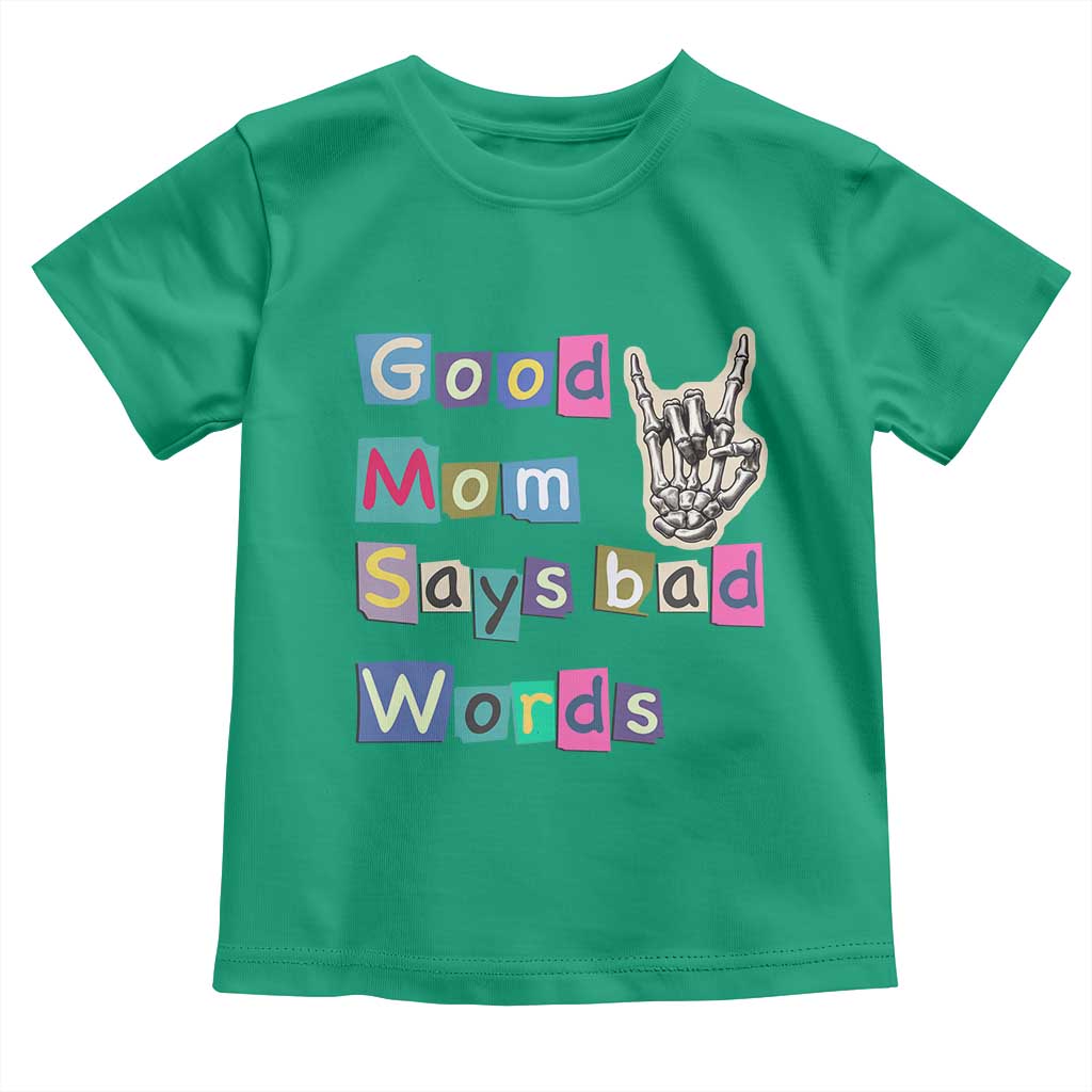 Good Moms Say Bad Words Toddler T Shirt Funny Sarcastic Mom Mother’s Day Gift TS14 Irish Green Print Your Wear