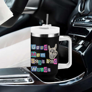 Good Moms Say Bad Words Tumbler With Handle Funny Sarcastic Mom Mother’s Day Gift TS14 Print Your Wear