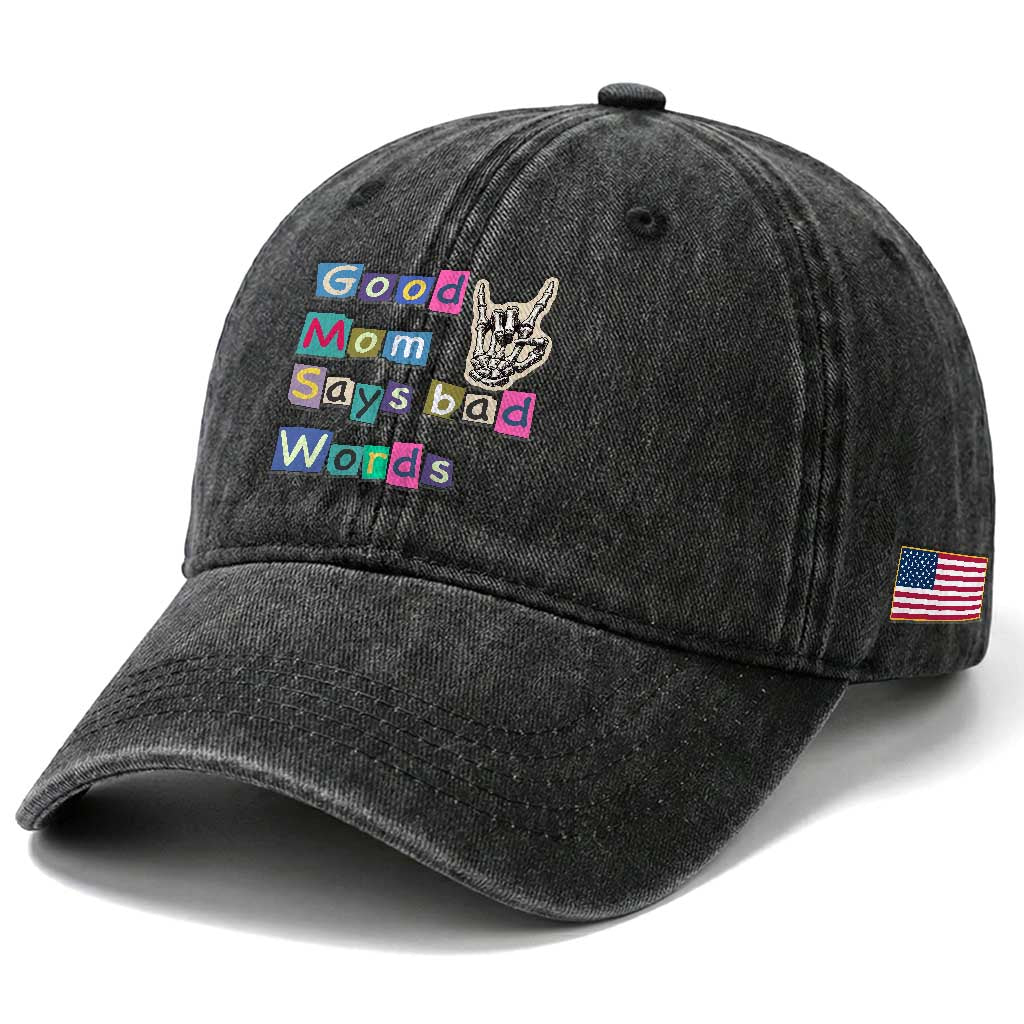 Good Moms Say Bad Words Washed Cotton Baseball Cap Funny Sarcastic Mom Mother’s Day Gift TS14 Print Your Wear