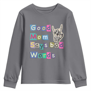 Good Moms Say Bad Words Youth Sweatshirt Funny Sarcastic Mom Mother’s Day Gift TS14 Charcoal Print Your Wear