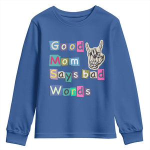 Good Moms Say Bad Words Youth Sweatshirt Funny Sarcastic Mom Mother’s Day Gift TS14 Royal Blue Print Your Wear