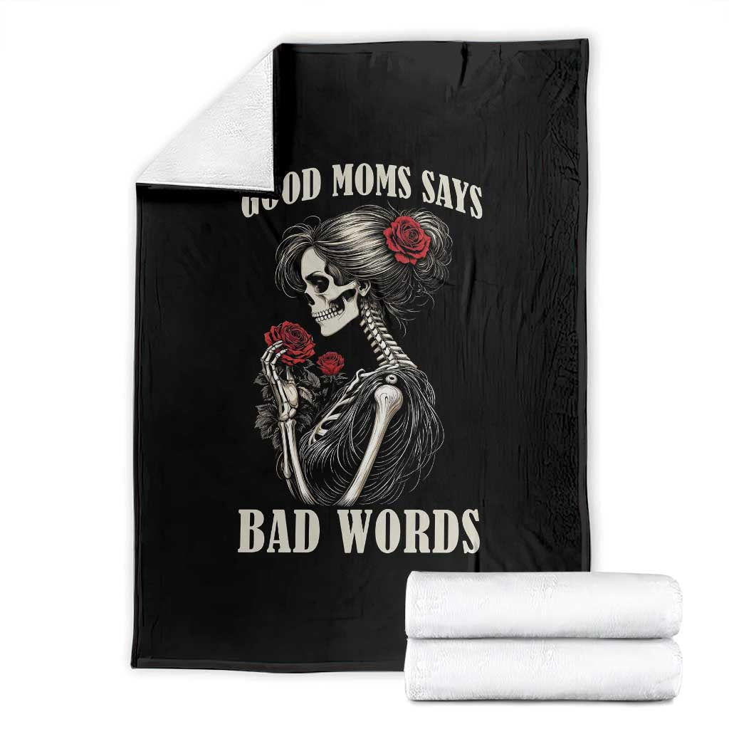 Good Moms Say Bad Words Throw Blanket Funny Sarcastic Skeleton Mom Mother’s Day TS14 Black Print Your Wear