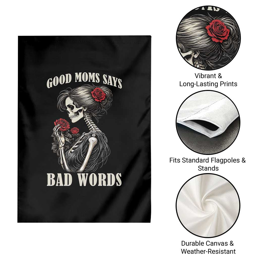 Good Moms Say Bad Words Garden Flag Funny Sarcastic Skeleton Mom Mother’s Day TS14 Print Your Wear