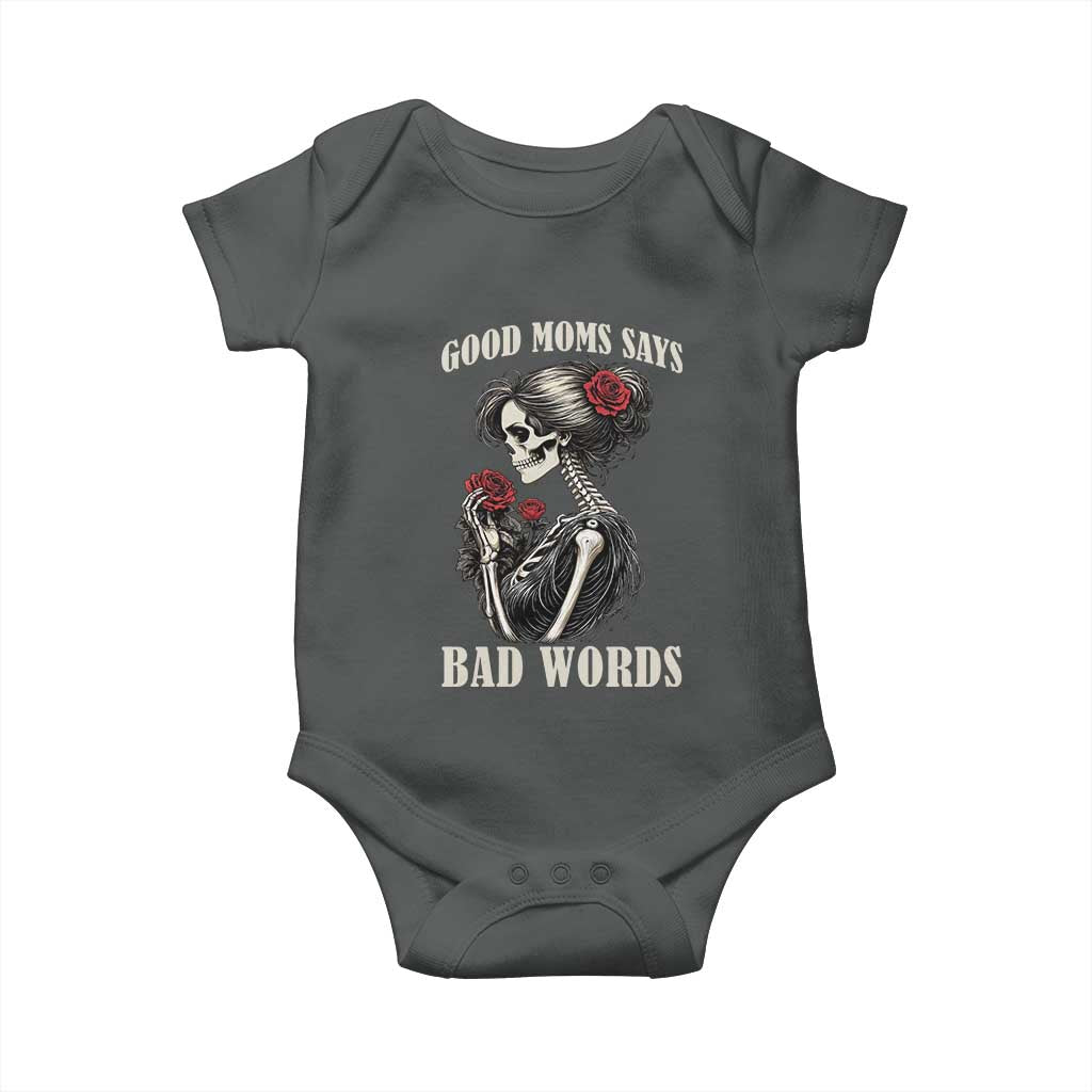 Good Moms Say Bad Words Baby Onesie Funny Sarcastic Skeleton Mom Mother’s Day TS14 Dark Heather Print Your Wear
