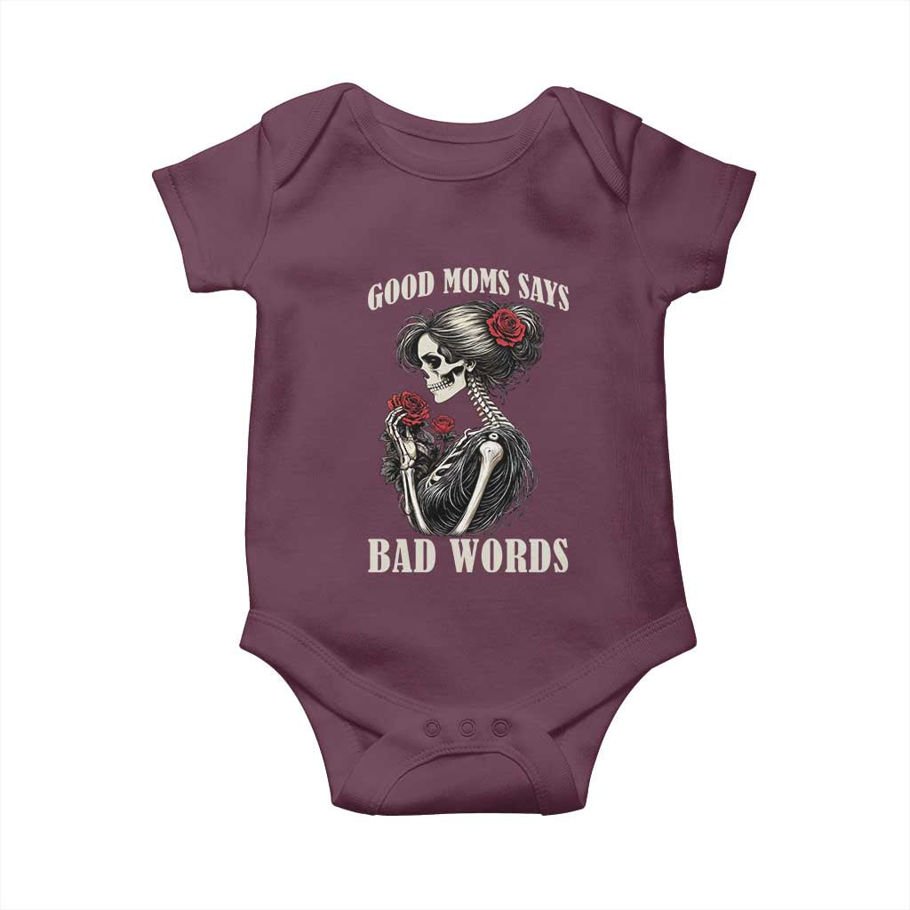Good Moms Say Bad Words Baby Onesie Funny Sarcastic Skeleton Mom Mother’s Day TS14 Maroon Print Your Wear