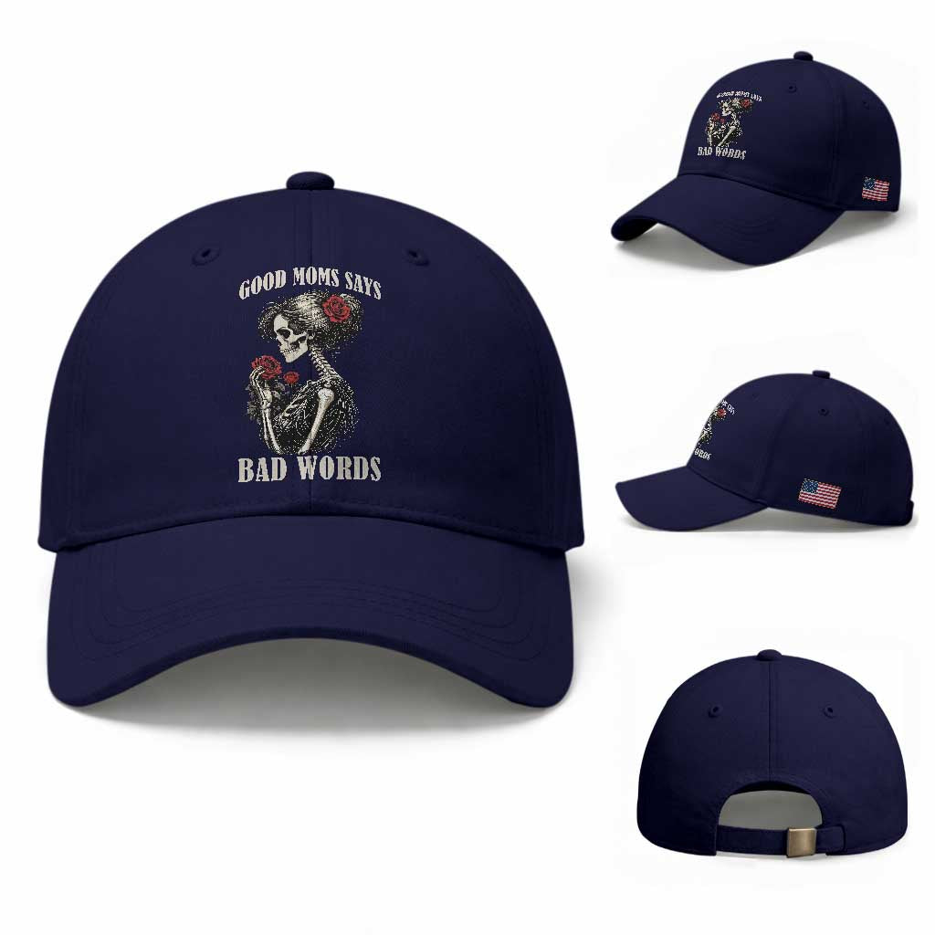 Good Moms Say Bad Words Baseball Cap Funny Sarcastic Skeleton Mom Mother’s Day TS14 Baseball Cap Universal Fit Dark Blue Print Your Wear