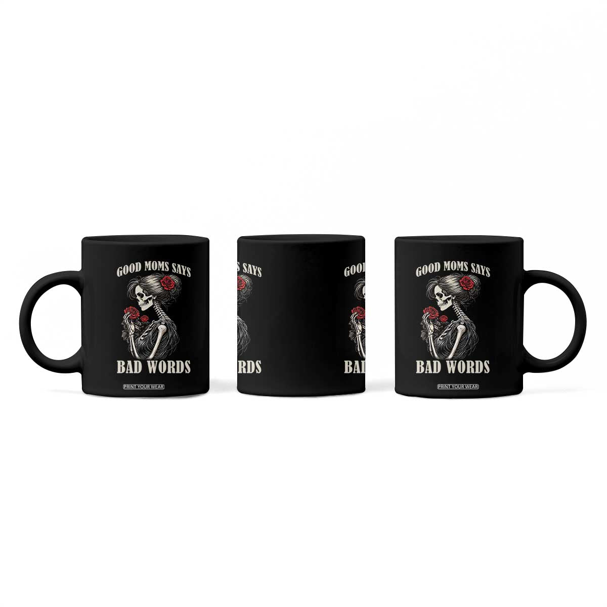 Good Moms Say Bad Words Coffee Mug Funny Sarcastic Skeleton Mom Mother’s Day TS14 Print Your Wear