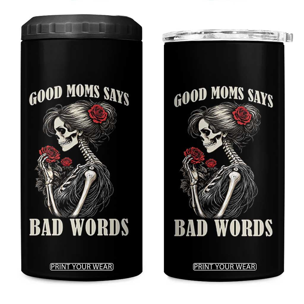 Good Moms Say Bad Words 4 in 1 Can Cooler Tumbler Funny Sarcastic Skeleton Mom Mother’s Day TS14 One Size: 16 oz Black Print Your Wear