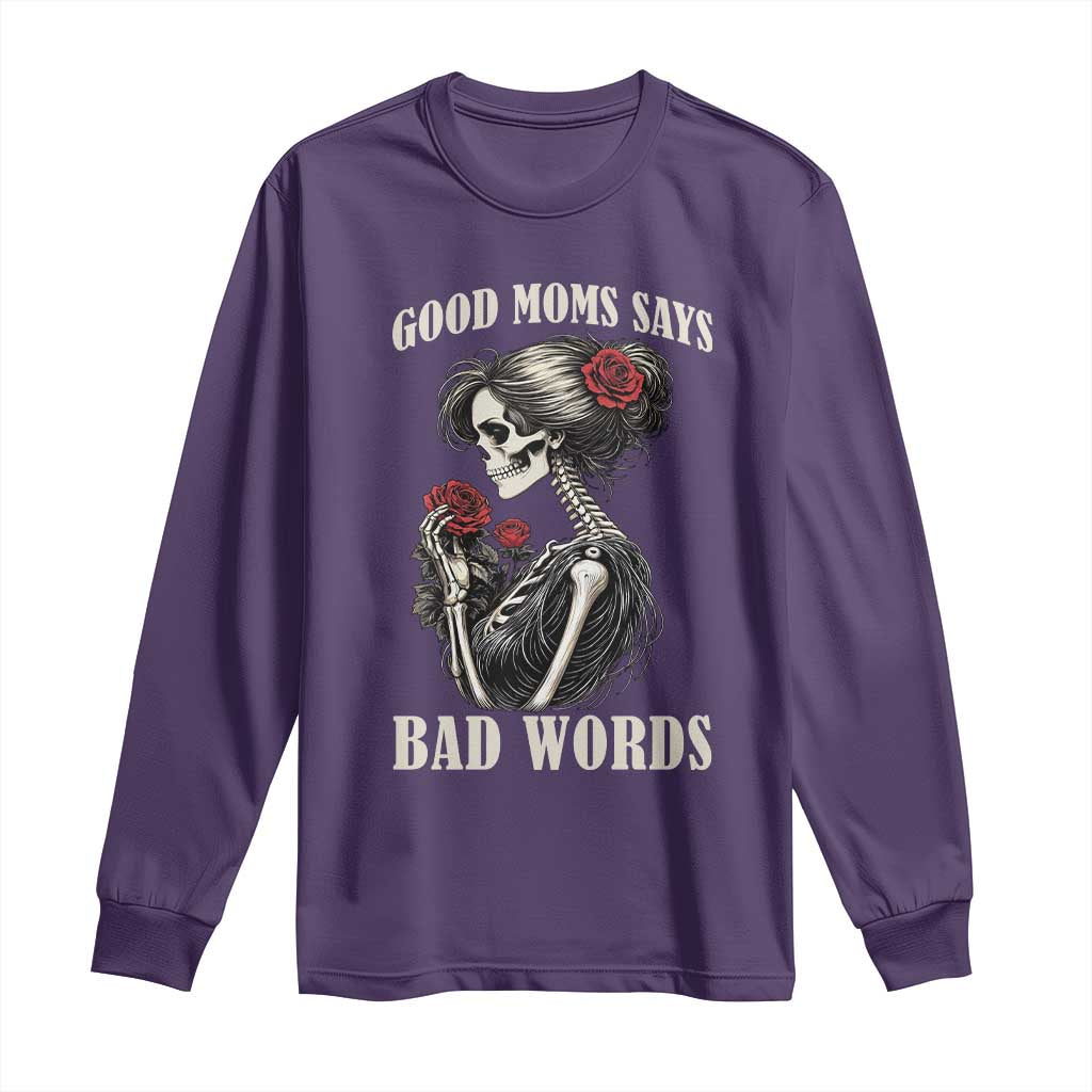 Good Moms Say Bad Words Long Sleeve Shirt Funny Sarcastic Skeleton Mom Mother’s Day TS14 Purple Print Your Wear