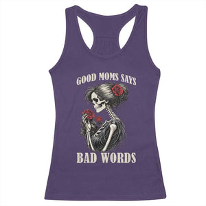 Good Moms Say Bad Words Racerback Tank Top Funny Sarcastic Skeleton Mom Mother’s Day TS14 Purple Print Your Wear