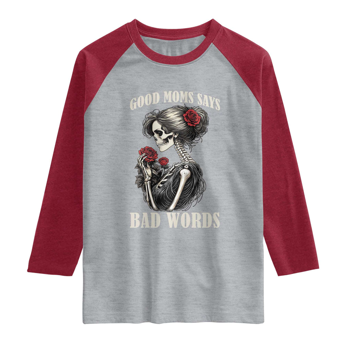Good Moms Say Bad Words Raglan Shirt Funny Sarcastic Skeleton Mom Mother’s Day TS14 Heather Gray Heather Red Print Your Wear