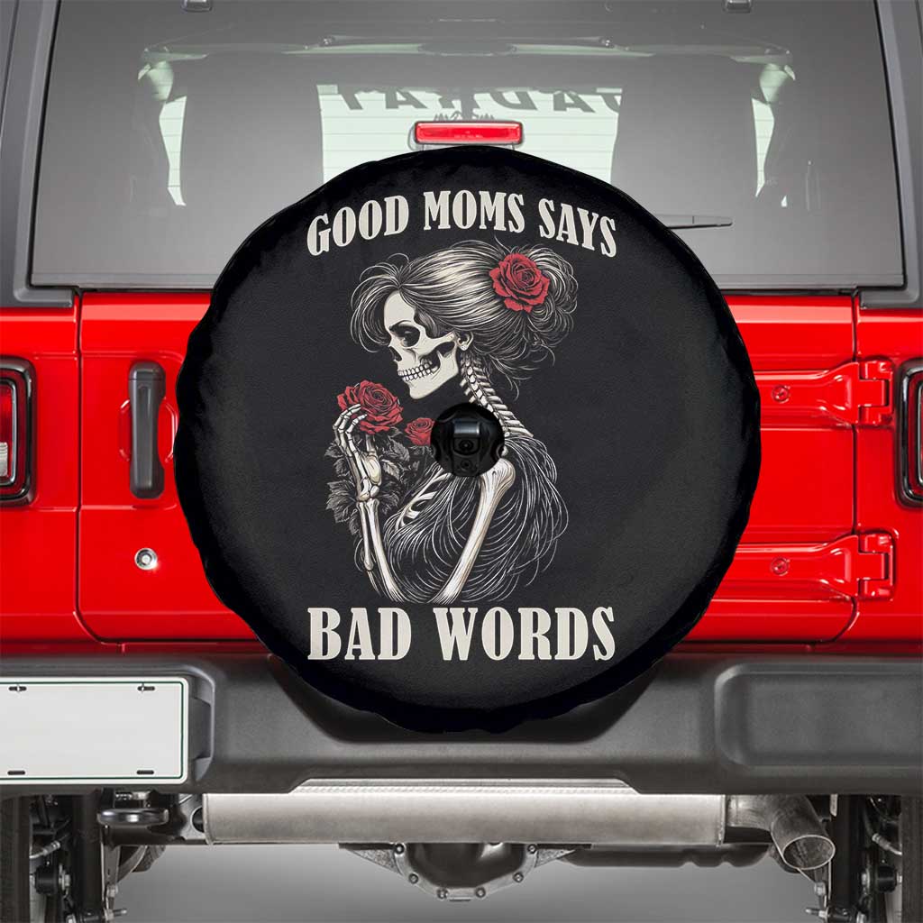 Good Moms Say Bad Words Spare Tire Cover Funny Sarcastic Skeleton Mom Mother’s Day TS14 Black Print Your Wear