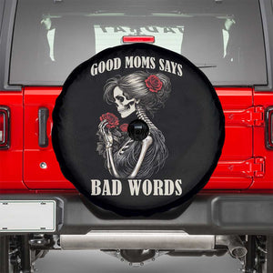 Good Moms Say Bad Words Spare Tire Cover Funny Sarcastic Skeleton Mom Mother’s Day TS14 Black Print Your Wear