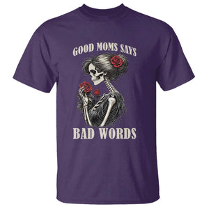 Good Moms Say Bad Words T Shirt Funny Sarcastic Skeleton Mom Mother’s Day TS14 Purple Print Your Wear