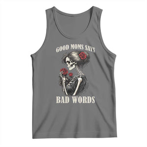 Good Moms Say Bad Words Tank Top Funny Sarcastic Skeleton Mom Mother’s Day TS14 Black Heather Print Your Wear