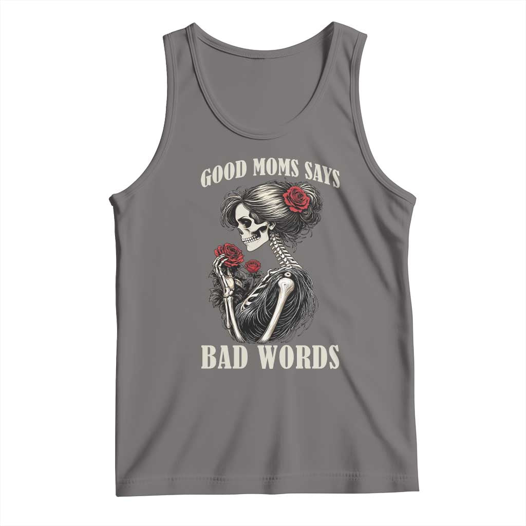 Good Moms Say Bad Words Tank Top Funny Sarcastic Skeleton Mom Mother’s Day TS14 Deep Heather Print Your Wear
