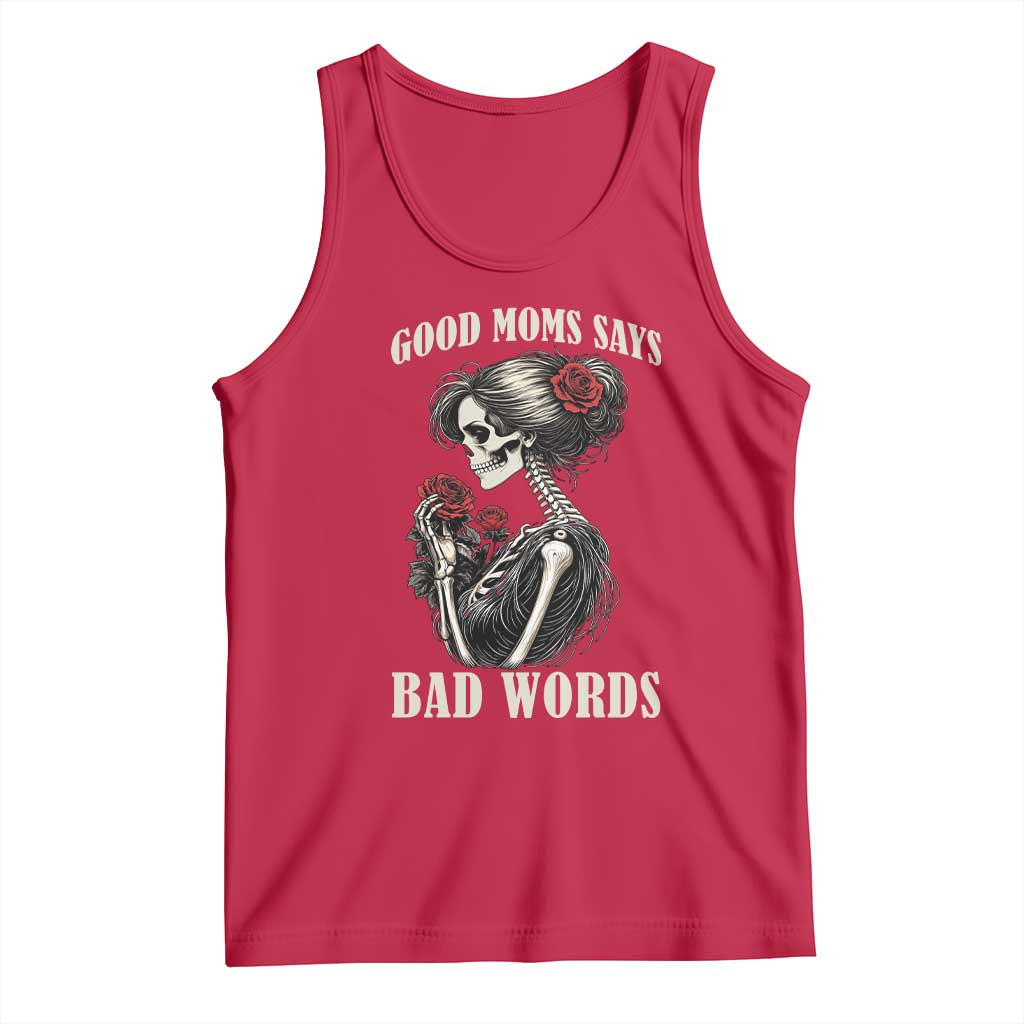 Good Moms Say Bad Words Tank Top Funny Sarcastic Skeleton Mom Mother’s Day TS14 Red Print Your Wear