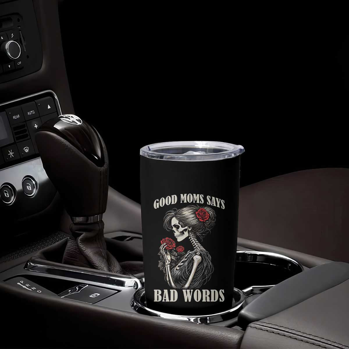 Good Moms Say Bad Words Tumbler Cup Funny Sarcastic Skeleton Mom Mother’s Day TS14 Print Your Wear