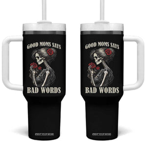 Good Moms Say Bad Words Tumbler With Handle Funny Sarcastic Skeleton Mom Mother’s Day TS14 One Size: 40 oz Black Print Your Wear