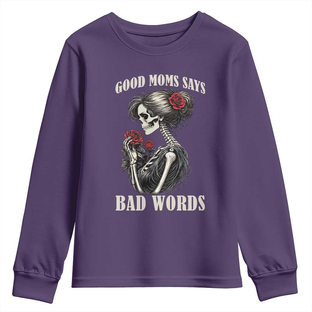 Good Moms Say Bad Words Youth Sweatshirt Funny Sarcastic Skeleton Mom Mother’s Day TS14 Purple Print Your Wear