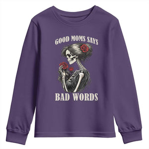 Good Moms Say Bad Words Youth Sweatshirt Funny Sarcastic Skeleton Mom Mother’s Day TS14 Purple Print Your Wear