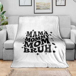 Mama Mommy Mom Bruh Throw Blanket Funny Mom Life Mother’s Day Gift TS14 Print Your Wear